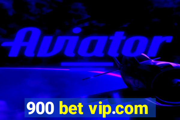 900 bet vip.com